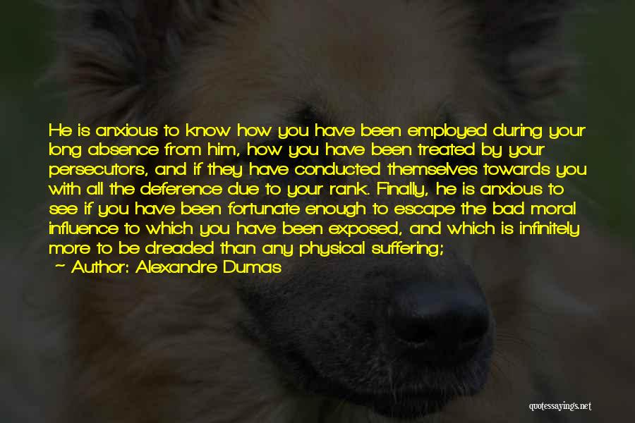 Bad Influence Quotes By Alexandre Dumas