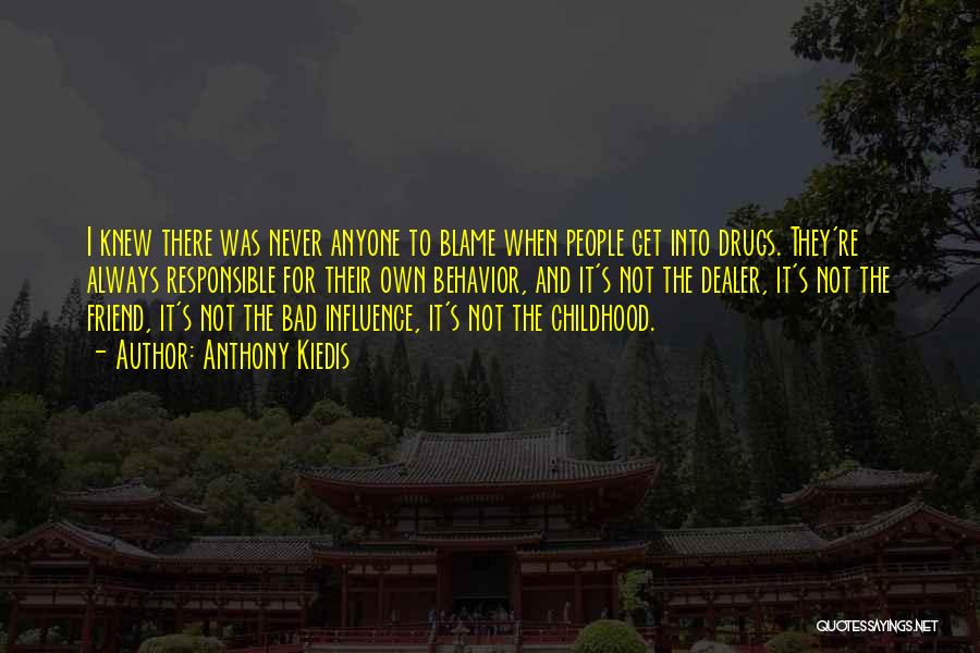 Bad Influence Quotes By Anthony Kiedis