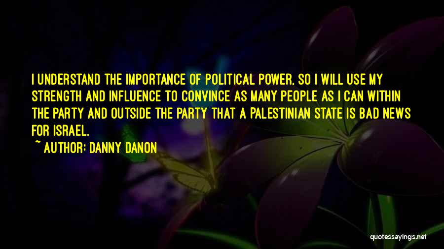 Bad Influence Quotes By Danny Danon