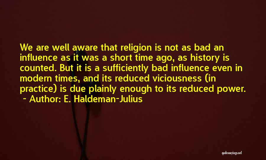 Bad Influence Quotes By E. Haldeman-Julius