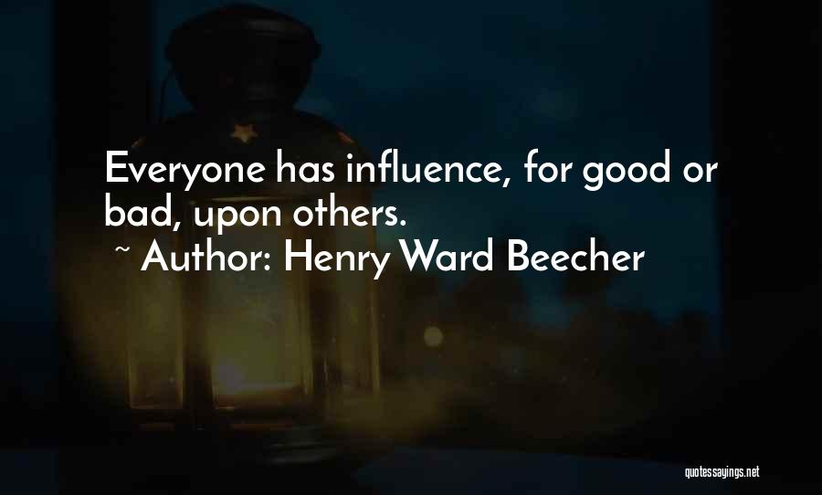 Bad Influence Quotes By Henry Ward Beecher