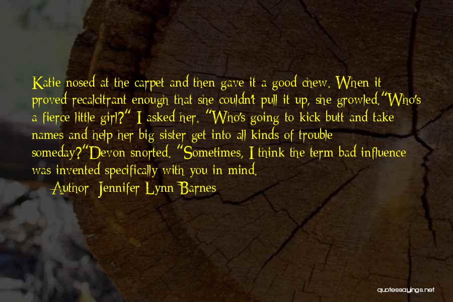 Bad Influence Quotes By Jennifer Lynn Barnes