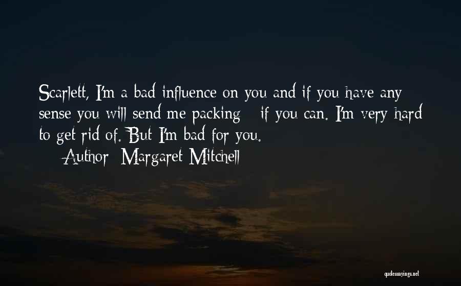 Bad Influence Quotes By Margaret Mitchell