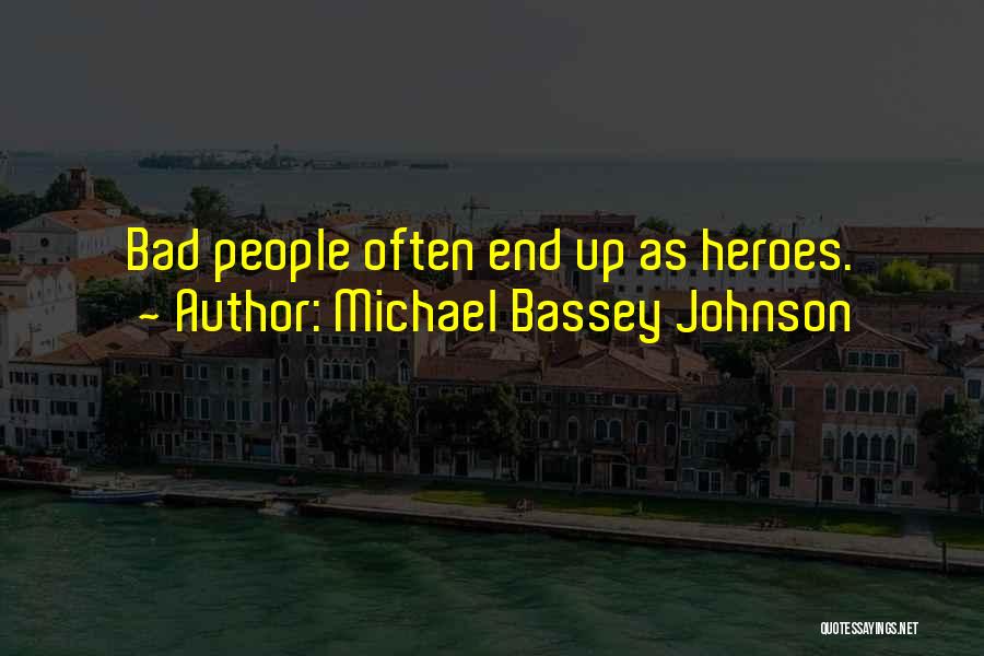 Bad Influence Quotes By Michael Bassey Johnson