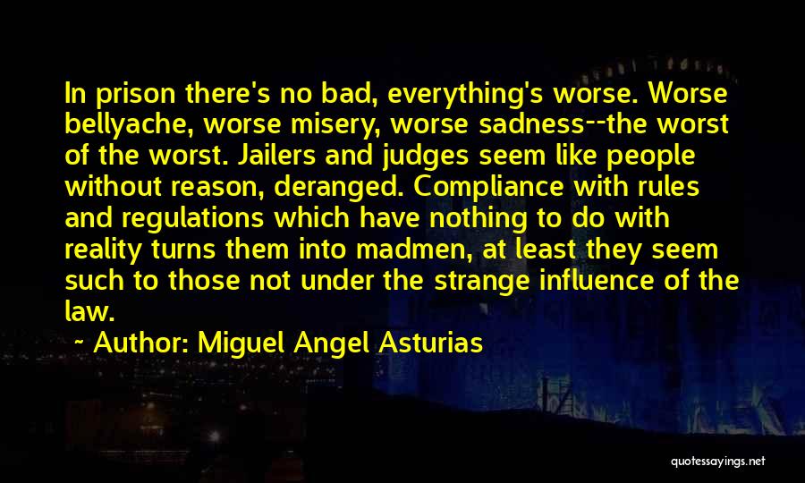 Bad Influence Quotes By Miguel Angel Asturias