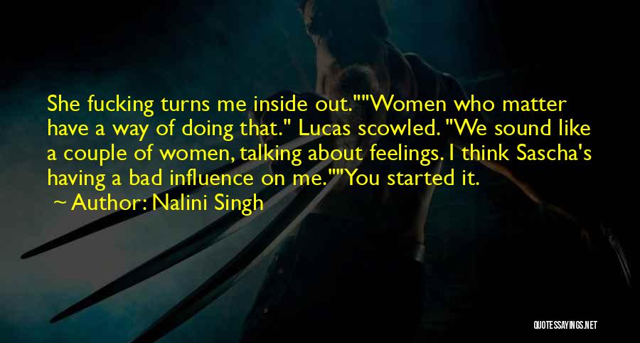 Bad Influence Quotes By Nalini Singh