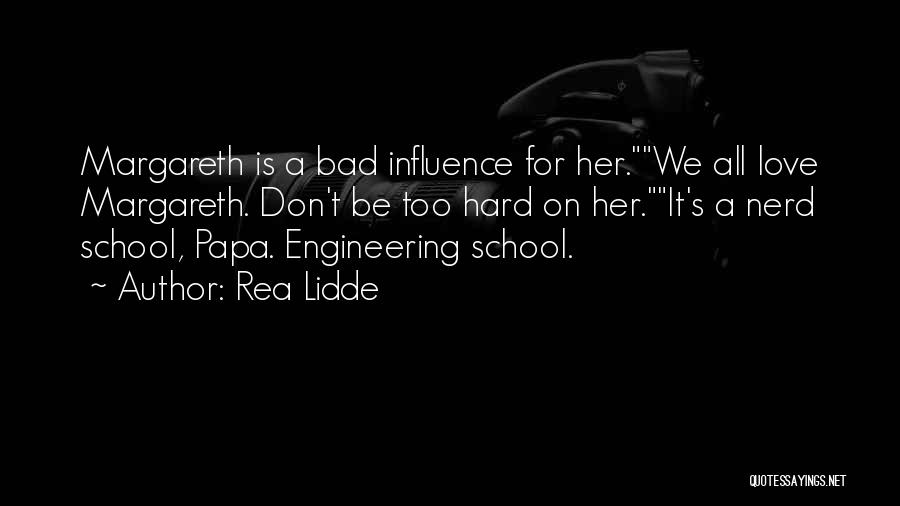 Bad Influence Quotes By Rea Lidde