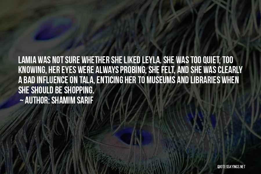 Bad Influence Quotes By Shamim Sarif