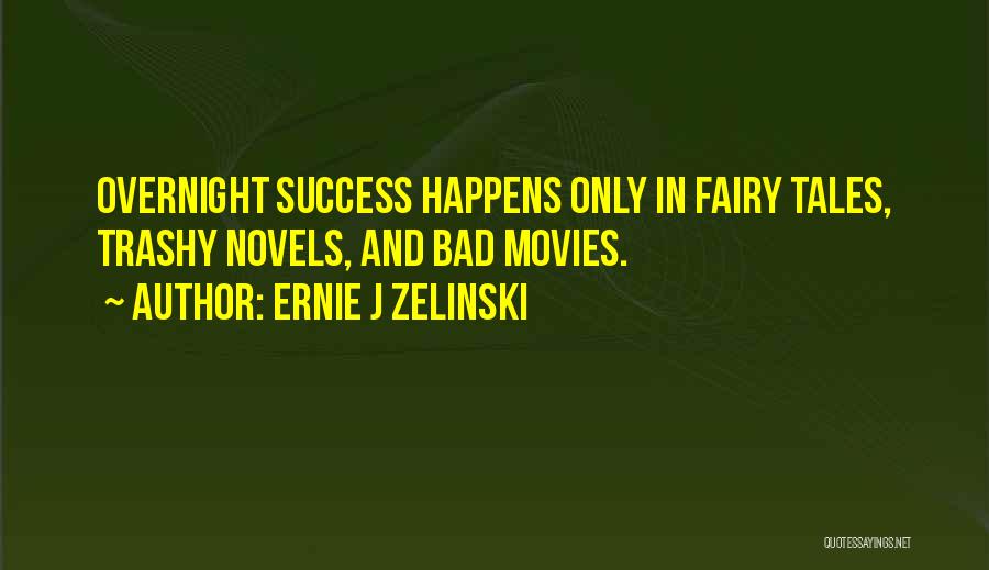 Bad Inspirational Quotes By Ernie J Zelinski