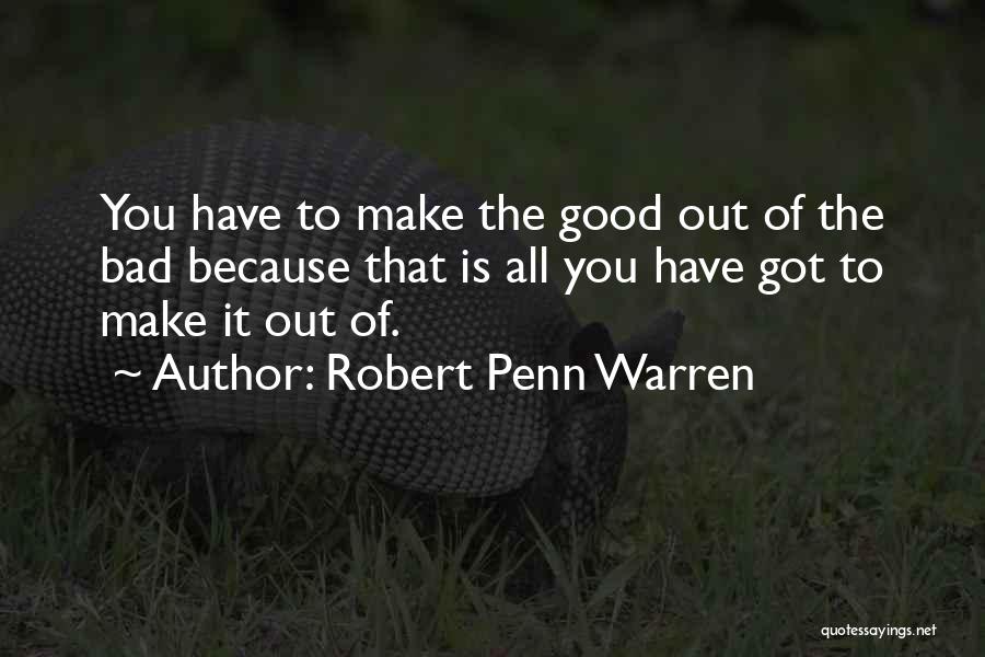 Bad Inspirational Quotes By Robert Penn Warren