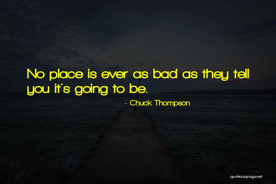 Bad Inspiring Quotes By Chuck Thompson Bad Inspiring Quotes By Chuck Thompson