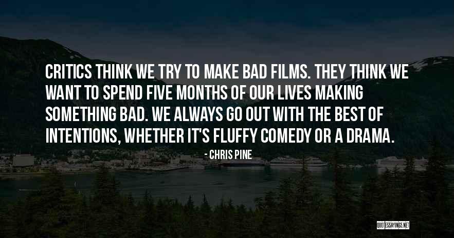 Bad Intentions Quotes By Chris Pine Bad Intentions Quotes By Chris Pine
