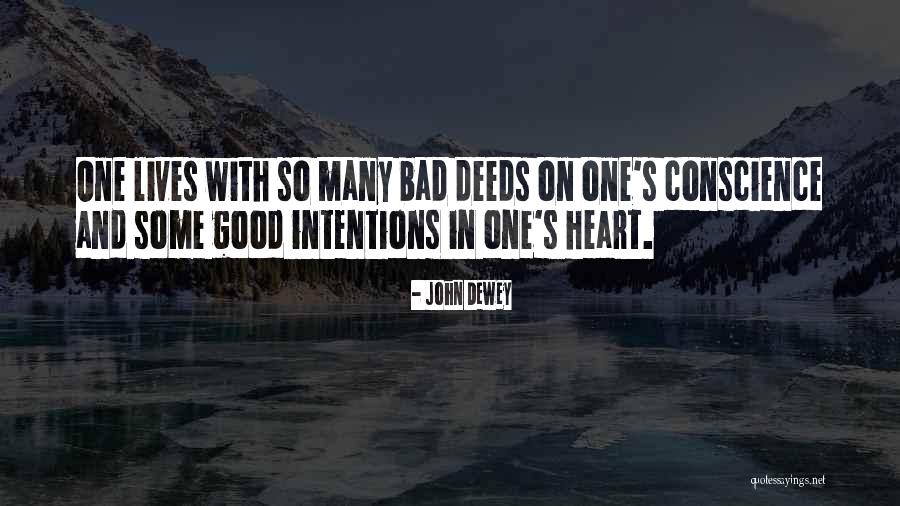 Bad Intentions Quotes By John Dewey Bad Intentions Quotes By John Dewey