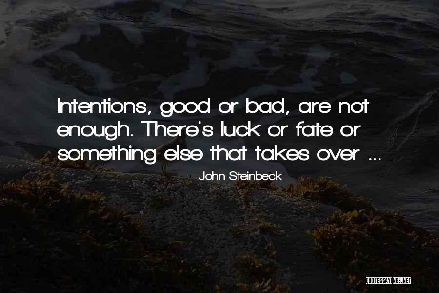 Bad Intentions Quotes By John Steinbeck Bad Intentions Quotes By John Steinbeck