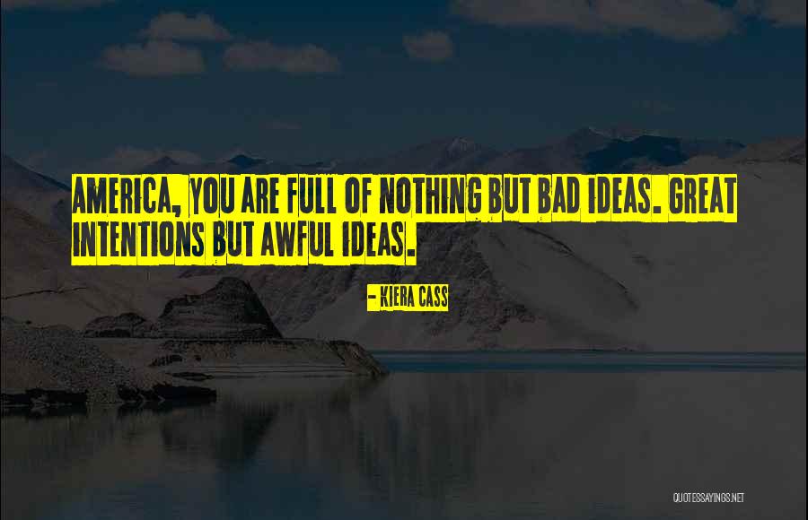 Bad Intentions Quotes By Kiera Cass Bad Intentions Quotes By Kiera Cass