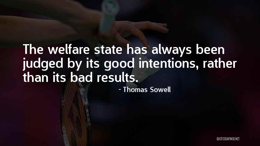 Bad Intentions Quotes By Thomas Sowell Bad Intentions Quotes By Thomas Sowell