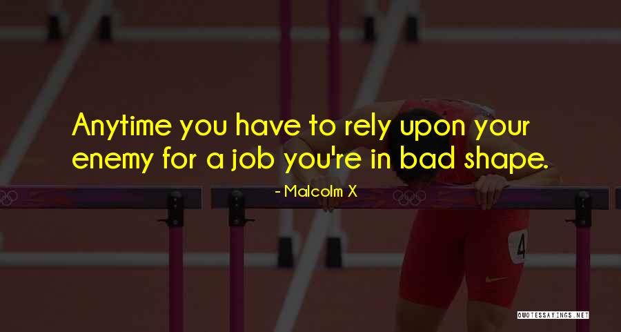 Bad Job Quotes By Malcolm X