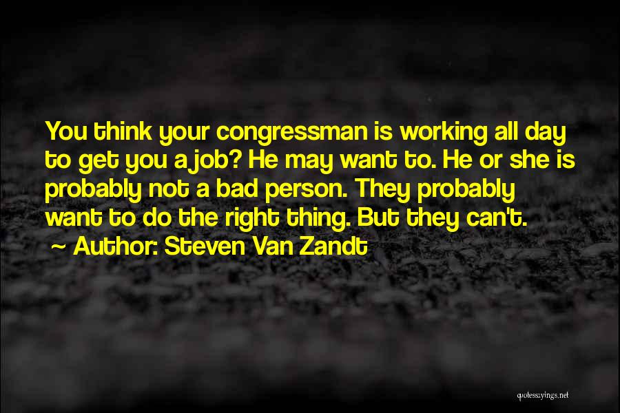 Bad Job Quotes By Steven Van Zandt