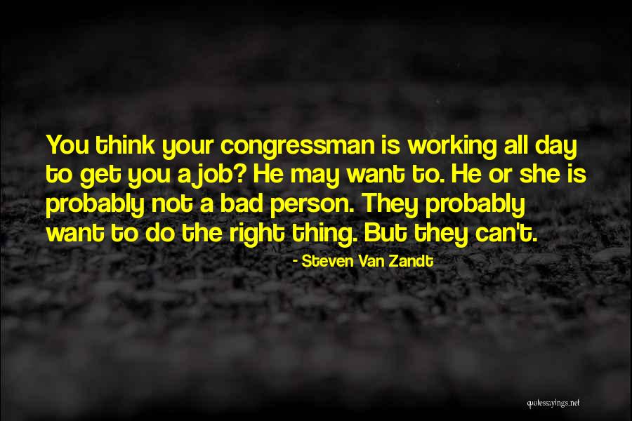 Bad Job Quotes By Steven Van Zandt