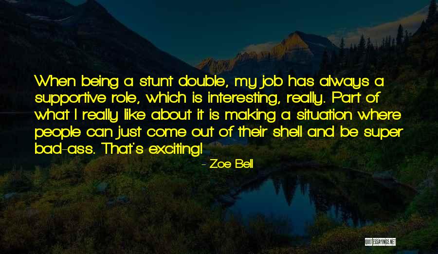 Bad Job Quotes By Zoe Bell