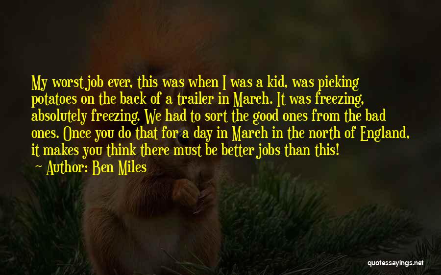 Bad Jobs Quotes By Ben Miles