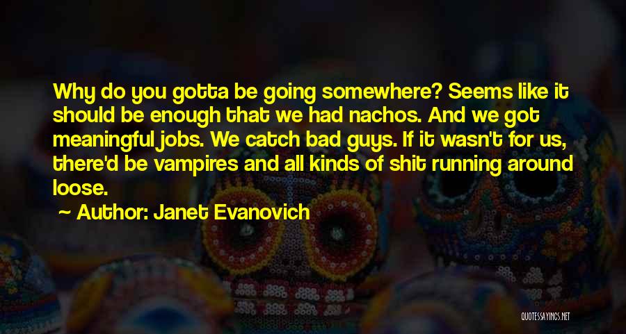 Bad Jobs Quotes By Janet Evanovich