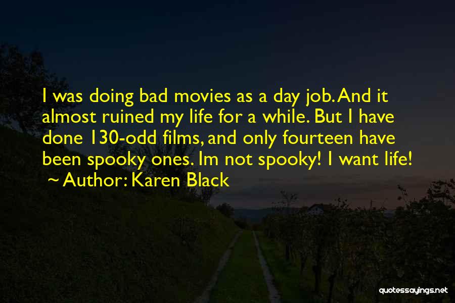 Bad Jobs Quotes By Karen Black