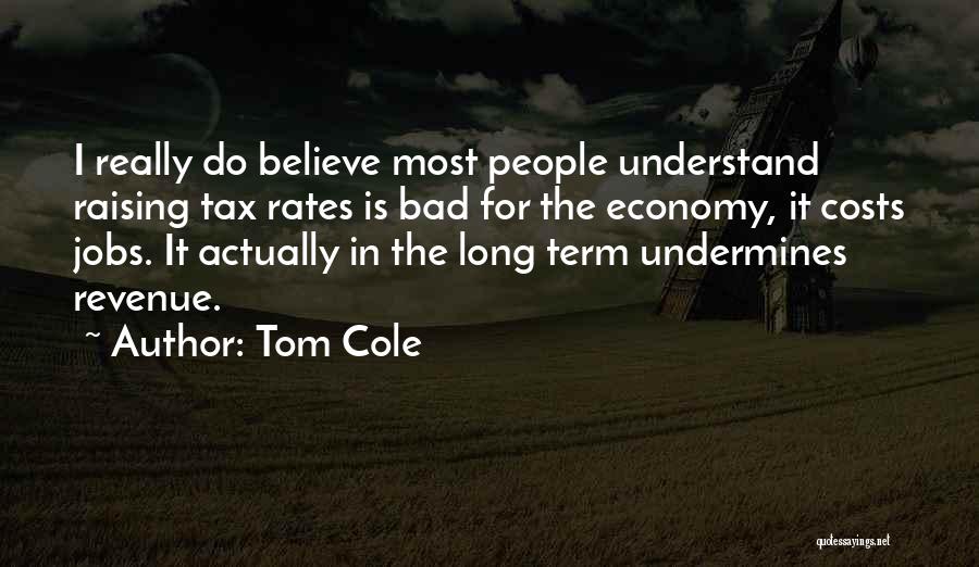 Bad Jobs Quotes By Tom Cole
