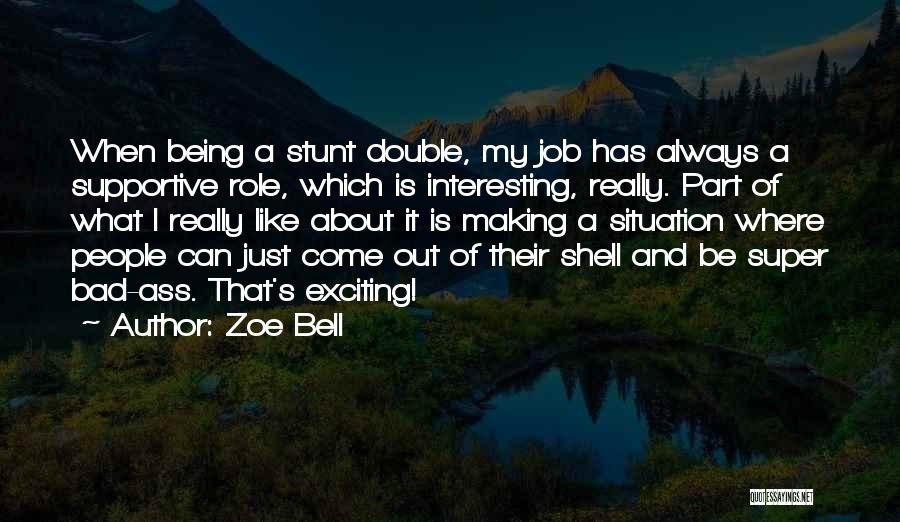 Bad Jobs Quotes By Zoe Bell