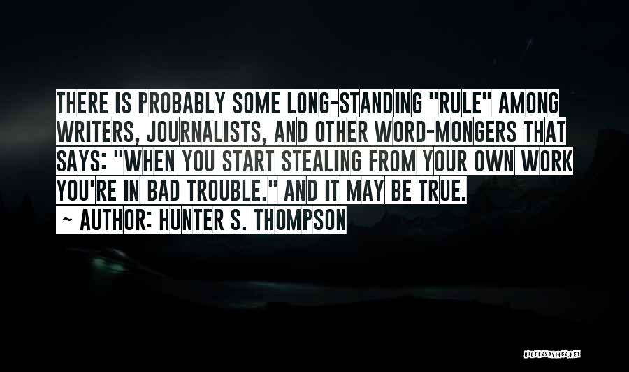 Bad Journalists Quotes By Hunter S. Thompson