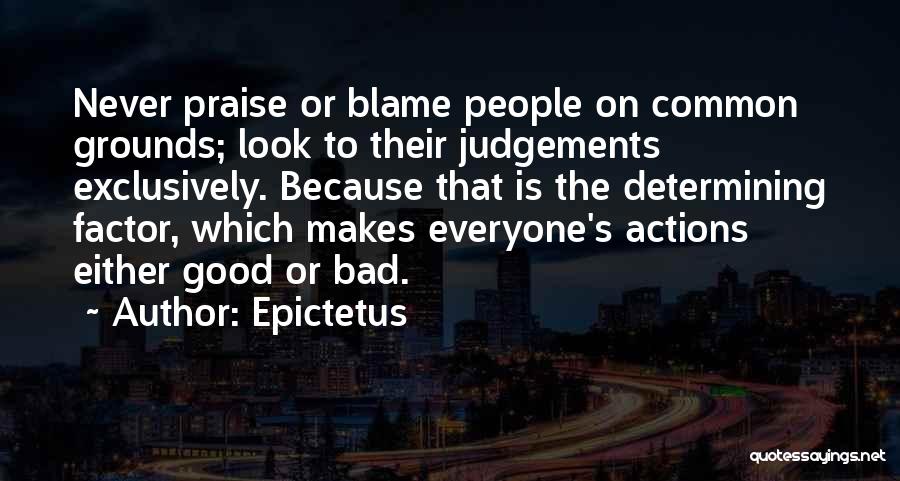 Bad Judgements Quotes By Epictetus