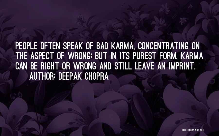 Bad Karma Quotes By Deepak Chopra