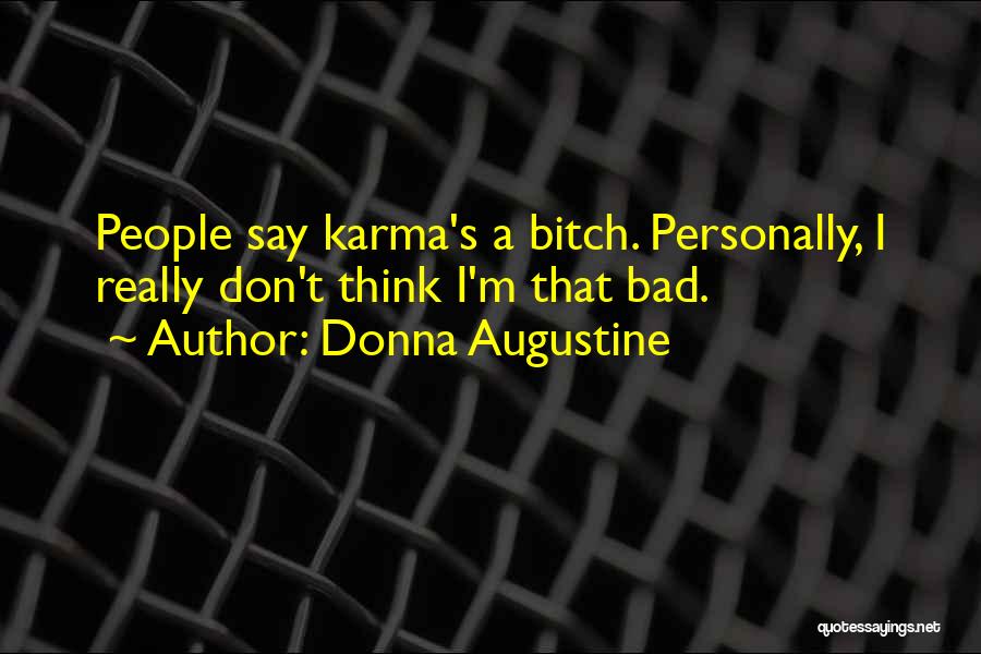 Bad Karma Quotes By Donna Augustine