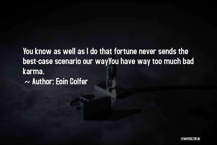 Bad Karma Quotes By Eoin Colfer