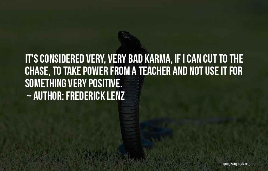 Bad Karma Quotes By Frederick Lenz