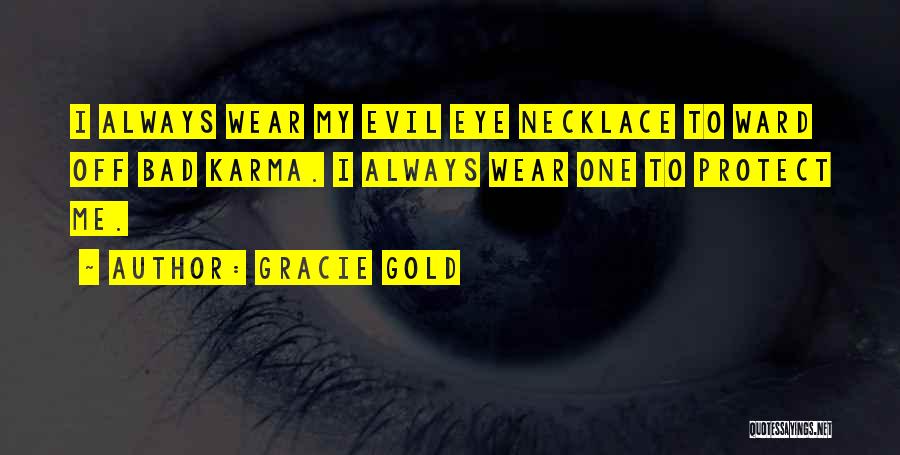 Bad Karma Quotes By Gracie Gold