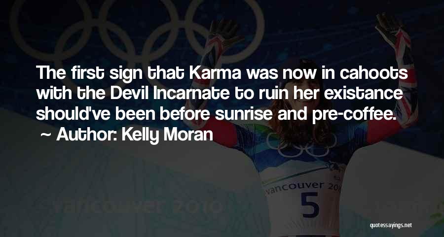 Bad Karma Quotes By Kelly Moran