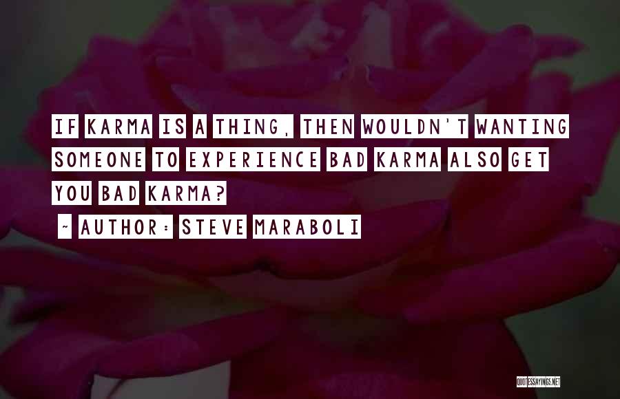 Bad Karma Quotes By Steve Maraboli