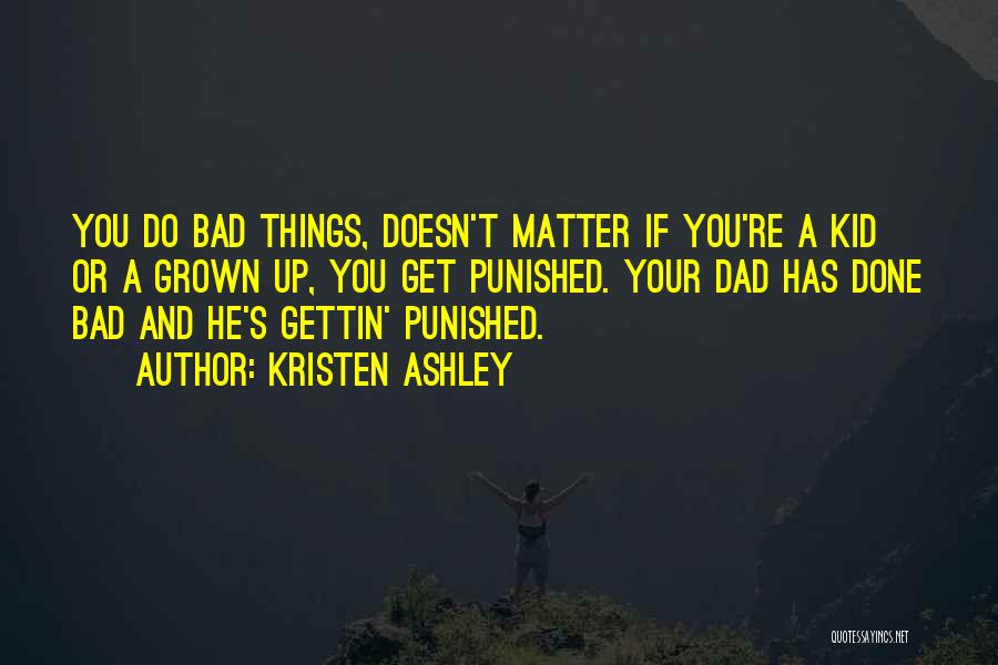 Bad Kid Quotes By Kristen Ashley