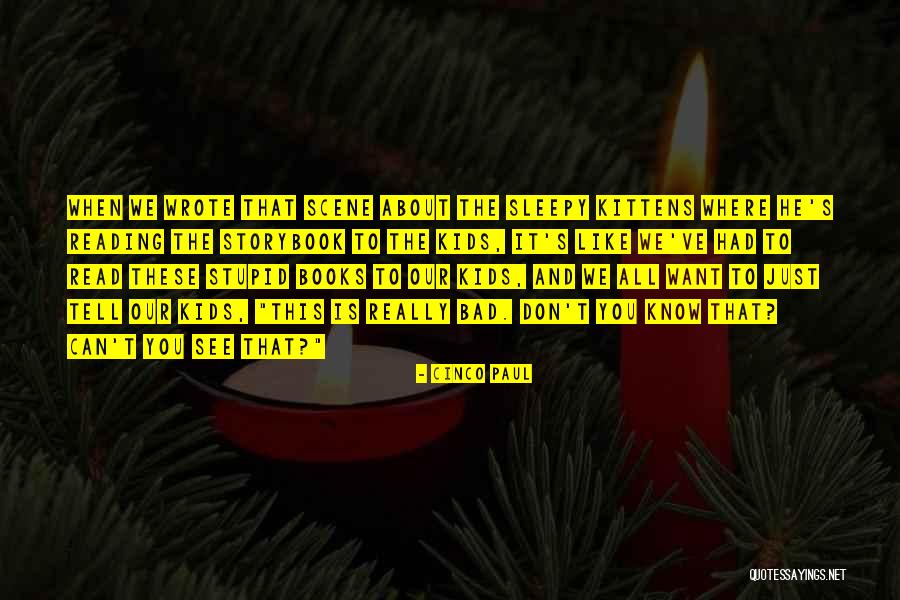 Bad Kids Quotes By Cinco Paul Bad Kids Quotes By Cinco Paul