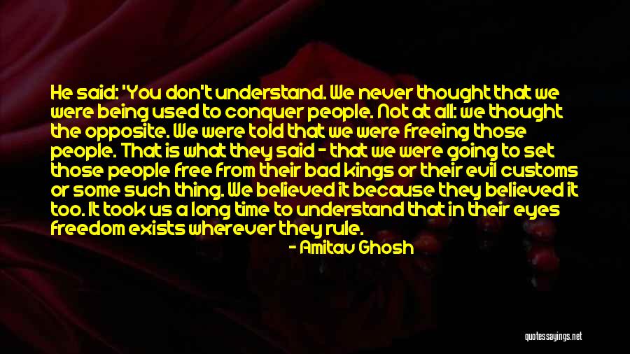 Bad Kings Quotes By Amitav Ghosh Bad Kings Quotes By Amitav Ghosh
