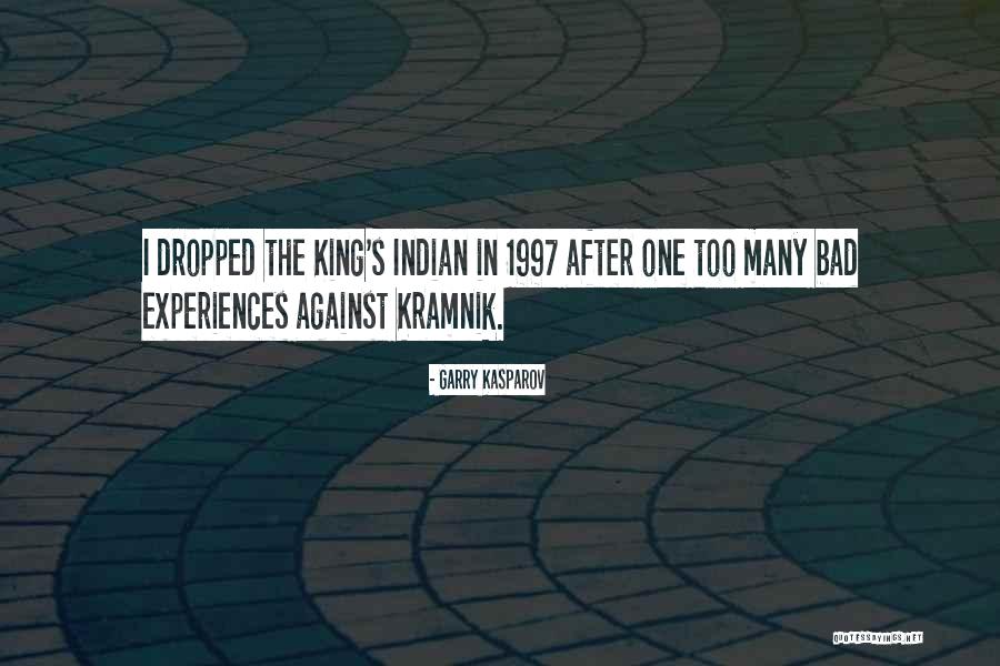 Bad Kings Quotes By Garry Kasparov Bad Kings Quotes By Garry Kasparov
