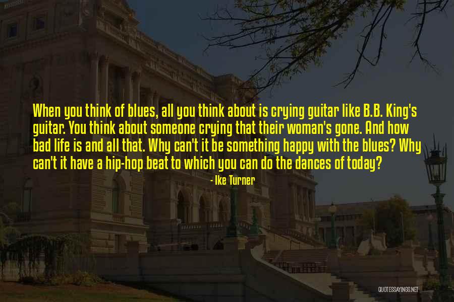 Bad Kings Quotes By Ike Turner Bad Kings Quotes By Ike Turner