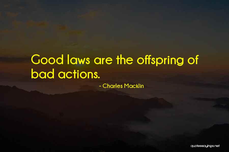 Bad Laws Quotes By Charles Macklin Bad Laws Quotes By Charles Macklin