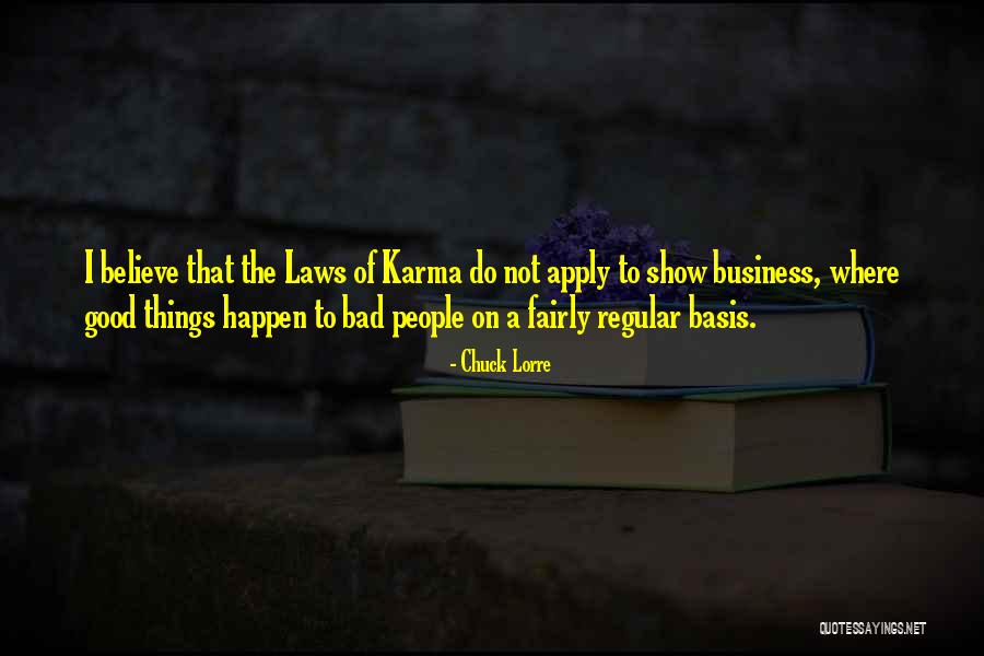 Bad Laws Quotes By Chuck Lorre Bad Laws Quotes By Chuck Lorre