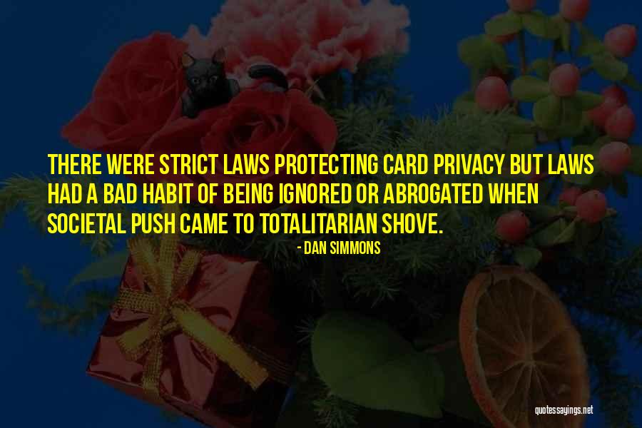 Bad Laws Quotes By Dan Simmons Bad Laws Quotes By Dan Simmons
