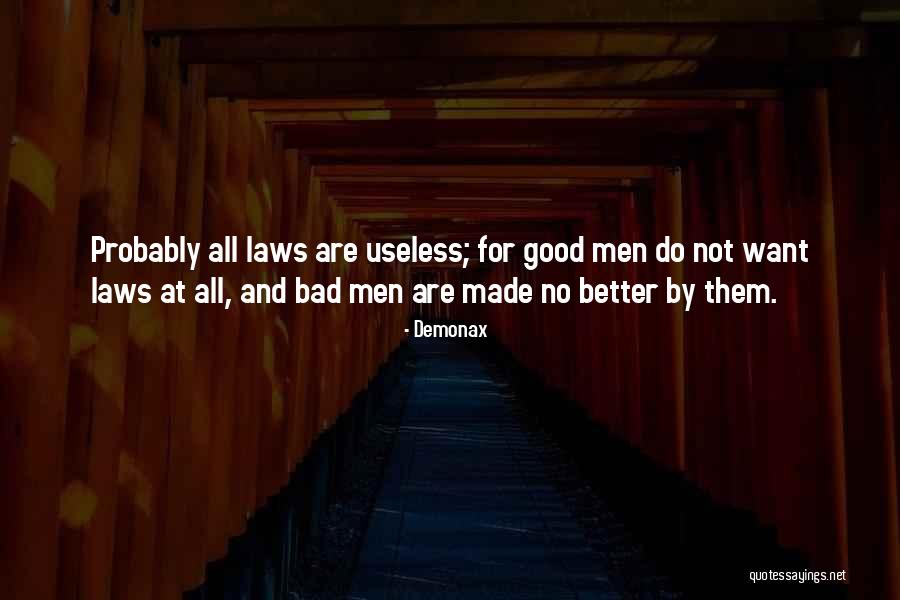 Bad Laws Quotes By Demonax Bad Laws Quotes By Demonax