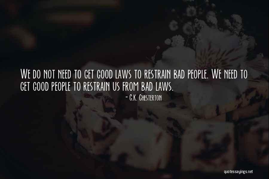 Bad Laws Quotes By G.K. Chesterton Bad Laws Quotes By G.K. Chesterton