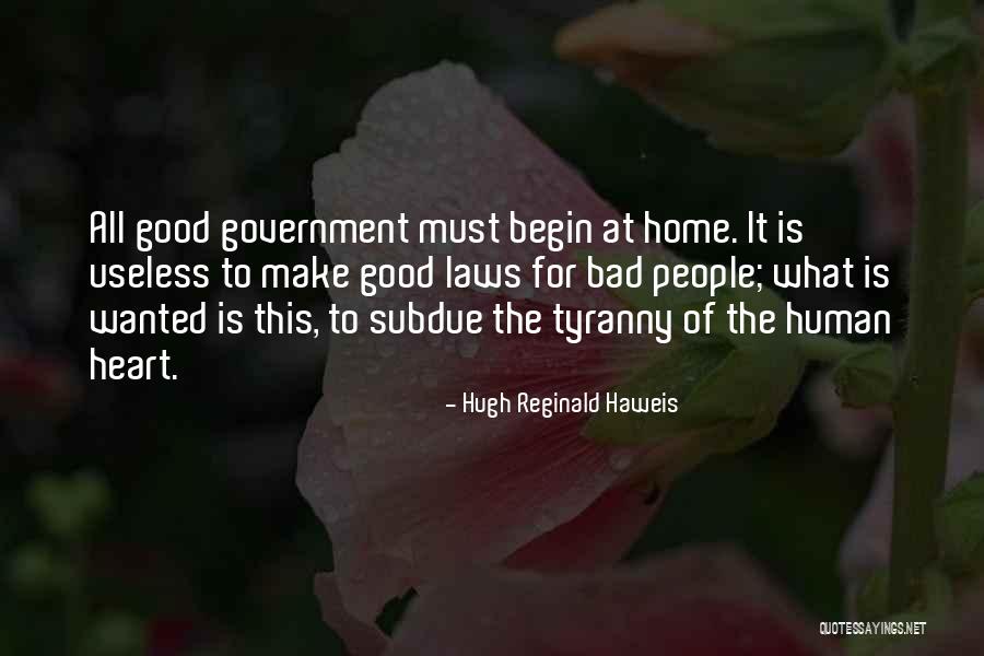 Bad Laws Quotes By Hugh Reginald Haweis Bad Laws Quotes By Hugh Reginald Haweis