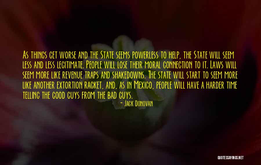 Bad Laws Quotes By Jack Donovan Bad Laws Quotes By Jack Donovan